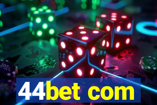 44bet com